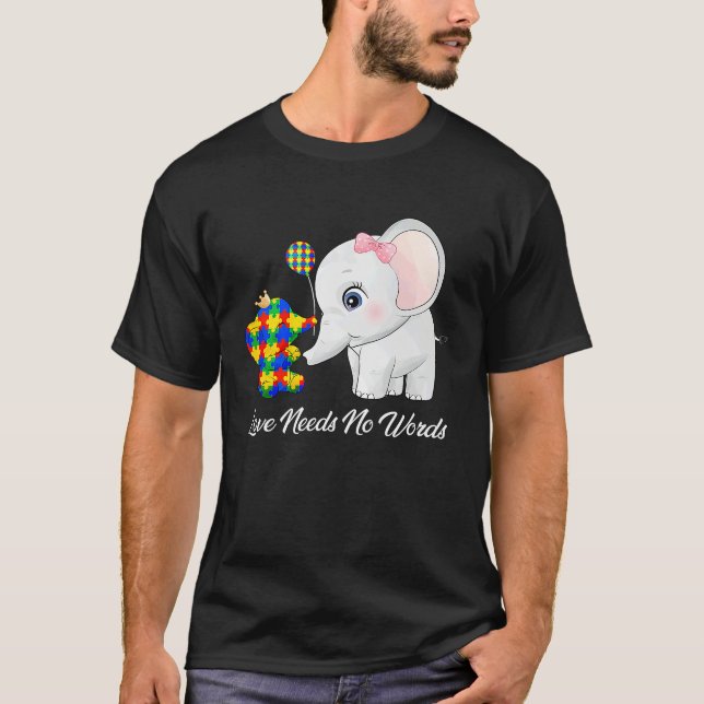 Camiseta Autism Awareness Love Needs No Words Elephant Supp (Anverso)