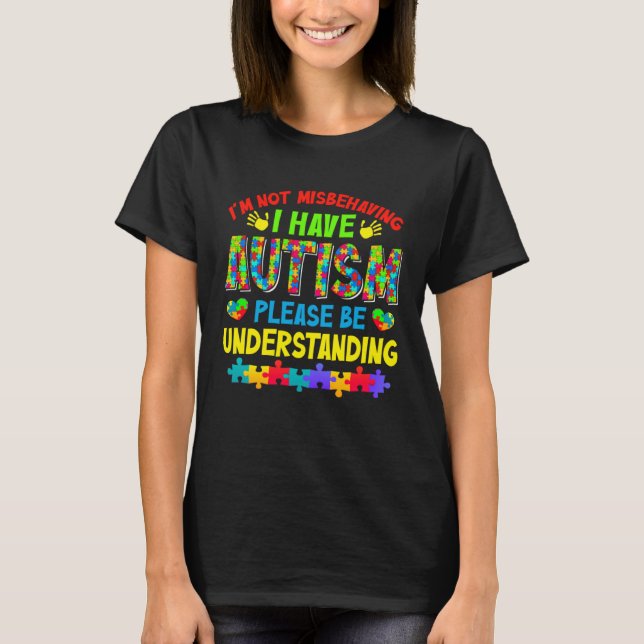 Camiseta Autism Awareness Month I m Not Misbehaving I Have  (Anverso)