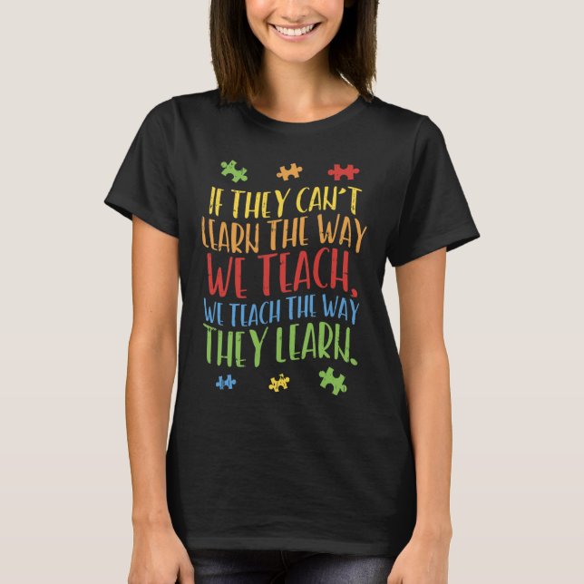 Camiseta Autism Awareness Teacher Autistic Teach Learn Gift (Anverso)