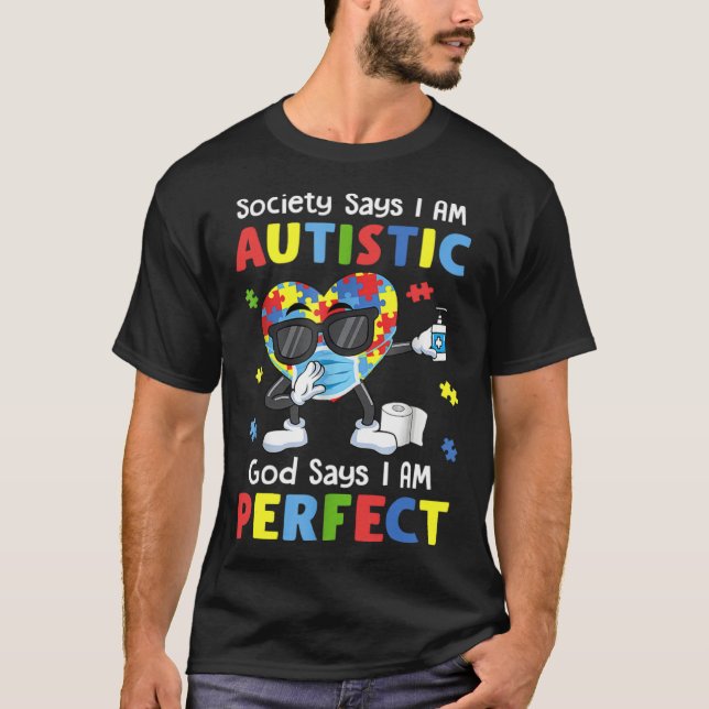 Camiseta Autism Dabbing Society Say I m Autistic God Says I (Anverso)