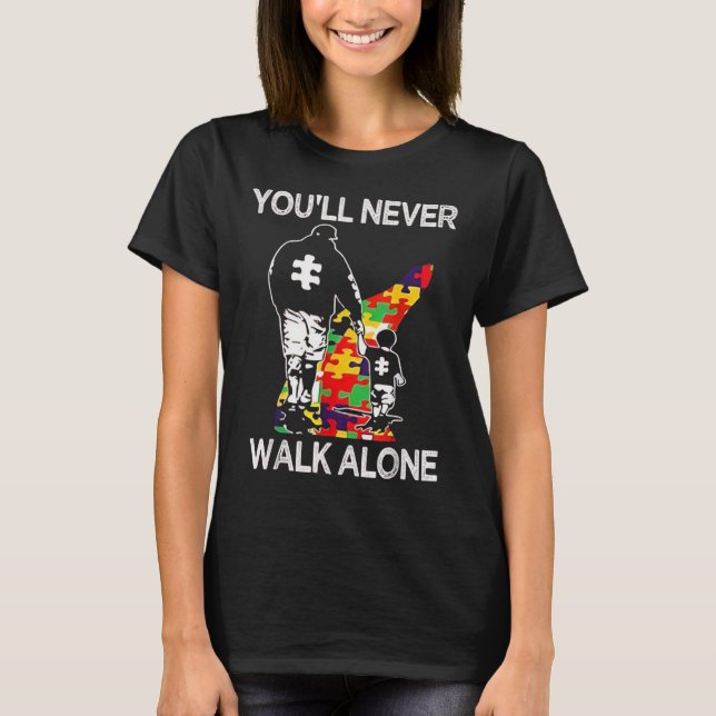 Camiseta Autism Dad Support Alone Puzzle You'll Never Walk (Anverso)