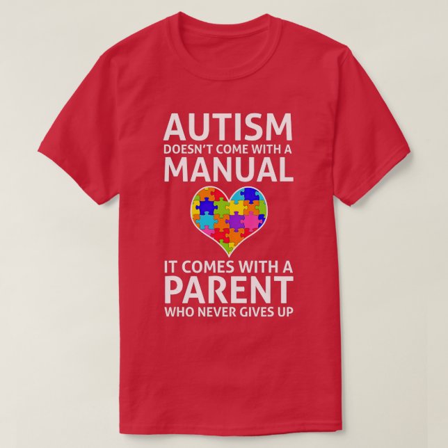 Camiseta Autism Doesnt Come With a Manual Autism Mom Dad  (Diseño del anverso)