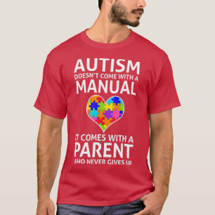 Camiseta Autism Doesnt Come With a Manual Autism Mom Dad