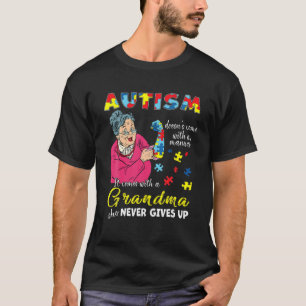 Camiseta Autism Doesn't Come With A Manual Grandma Who Neve