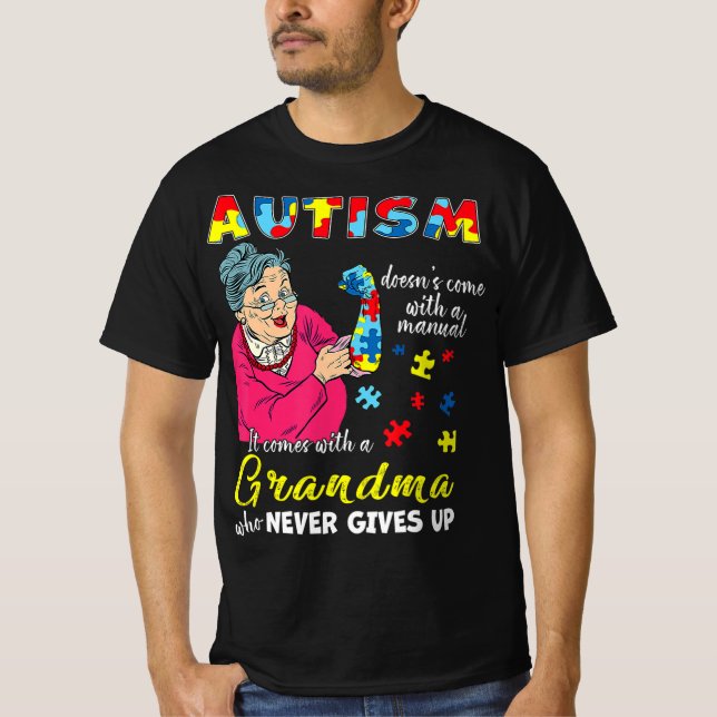 Camiseta Autism Doesn't Come With A Manual Grandma Who Neve (Anverso)