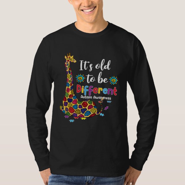 Camiseta Autism Giraffe It s Old To Be A Different Autism A (Anverso)