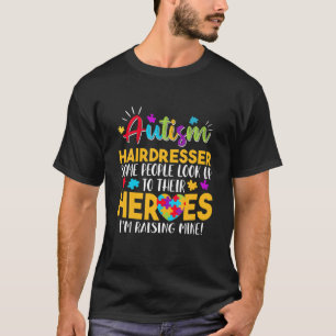 Camiseta Autism Hairdresser Gente Busca A Sus Héroes Rai
