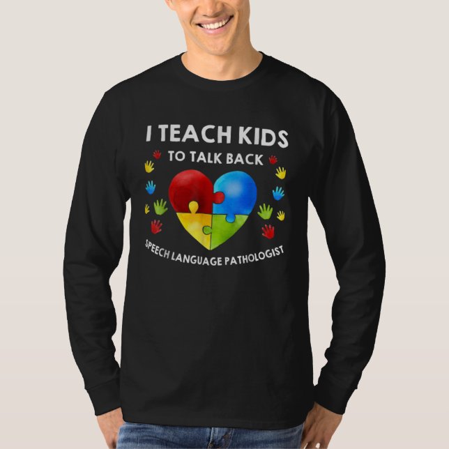 Camiseta Autism I Teach Kids To Talk Back   Speech Therapis (Anverso)