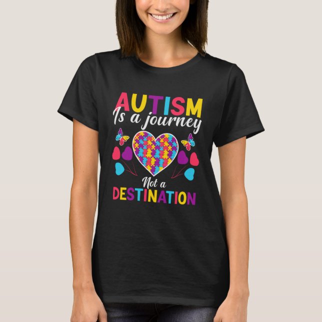 Camiseta Autism is a journey not a destination  Autism Awar (Anverso)