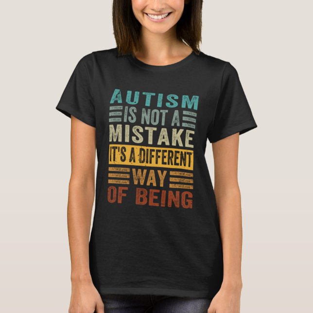 Camiseta Autism Is Not A Mistake It s A Different Way Of Be (Anverso)