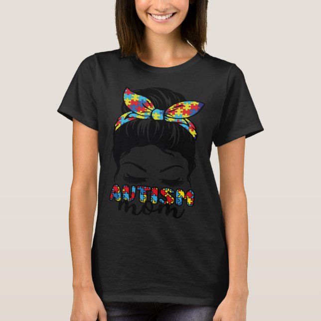 Camiseta Autism Mom Life Messy Bun Mothers Day Autism Aware (Anverso)