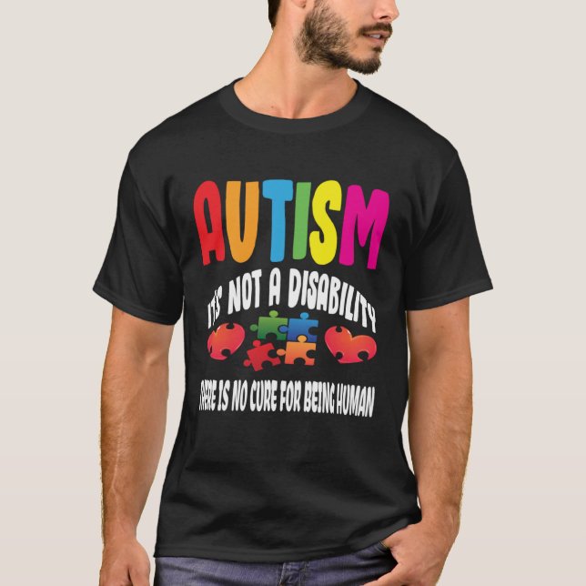 Camiseta Autism Not A Disability There No Mend For Being In (Anverso)