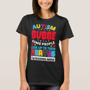 Camiseta Autismo Bubbe La Gente Busca A Sus Héroes Subiendo
