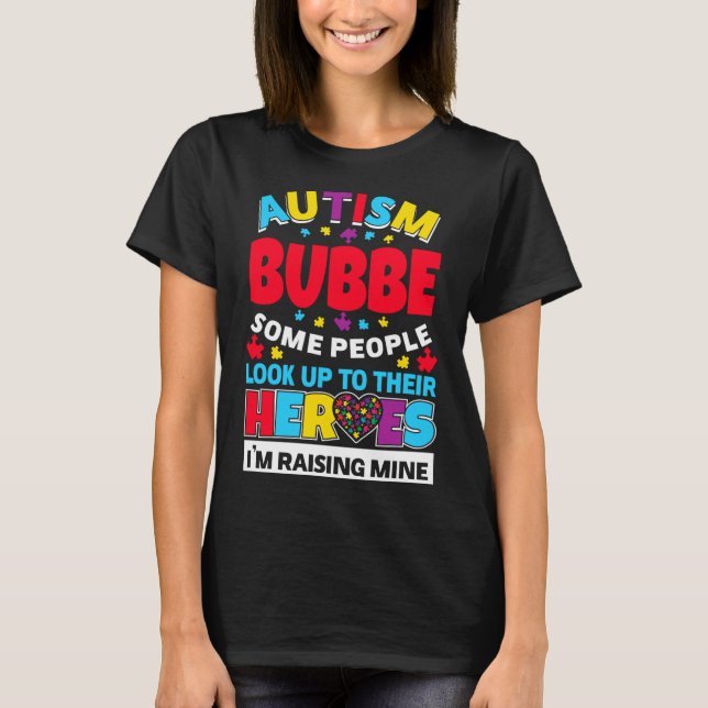 Camiseta Autismo Bubbe La Gente Busca A Sus Héroes Subiendo (Anverso)