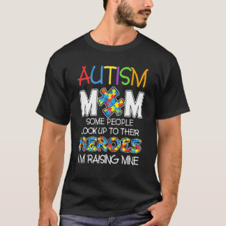 Camiseta Autismo Mamá Algunas Personas Admiran A Sus Héroes