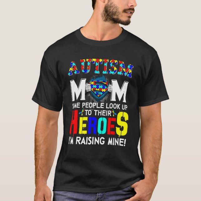 Camiseta Autismo Mamá Algunas personas buscan a sus héroes  (Anverso)