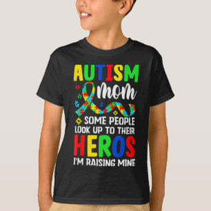 Camiseta Autismo Mamá Algunas personas miran a los héroes q