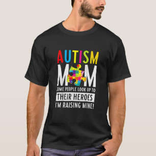 Camiseta Autismo Mamá Algunas Personas Miran A Sus Héroes