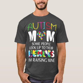 Camiseta Autismo Mamá Algunas Personas Miran A Sus Héroes.