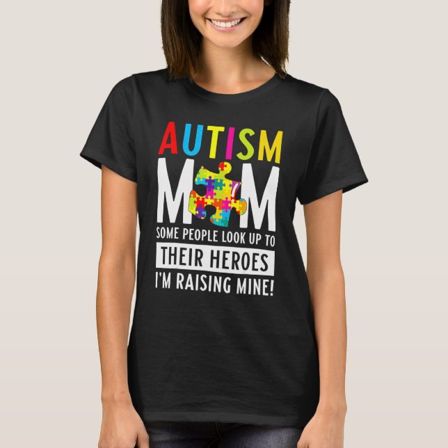 Camiseta Autismo Mamá Algunas Personas Miran A Sus Héroes 2 (Anverso)