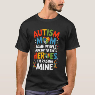 Camiseta Autismo Mamá Algunas Personas Ven a Héroes Estoy C