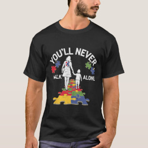 Camiseta Autismo Mamá, nunca caminarás sola para apoyar las