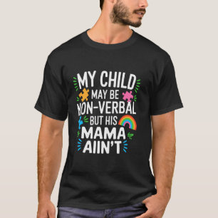 Camiseta Autismo Mi hijo puede ser no verbal pero su mamá n