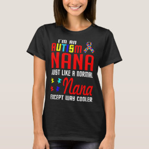 Camiseta Autismo Nana Como Un Nana Normal Excepto Más Fres