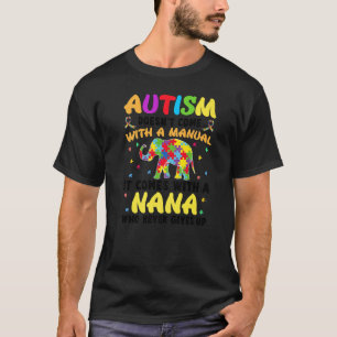Camiseta Autismo Nana No Viene Con Un Manual Mujeres Autism