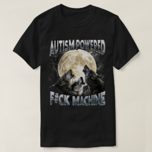 Camiseta Autismo PA3 impulsó a la F#Ck Machine Funny Meme W