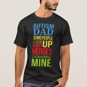 Camiseta Autismo-Papá Autismo La Gente Busca A Sus Héroes E