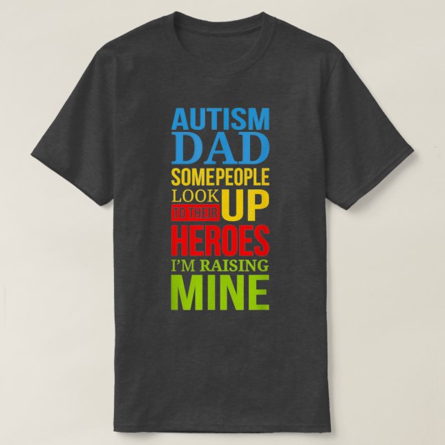 Camiseta Autismo Papá La Gente Busca A Sus Héroes Elevando  (Diseño del anverso)