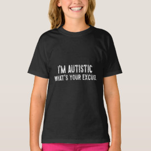 Camiseta Autismo sarcástico Soy autista, ¿Cuál es tu excusa