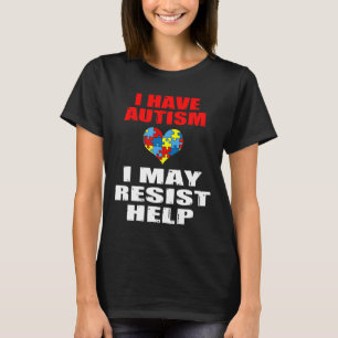 Camiseta Autismo-Tengo autismo, puedo resistir la ayuda