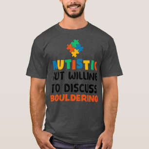 Camiseta Autista pero con ganas de discutir el autismo de B