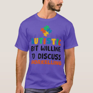Camiseta Autista pero con ganas de discutir el autismo del 