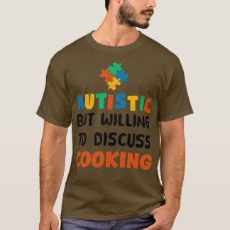 Camiseta Autista pero con ganas de discutir la cocina del a