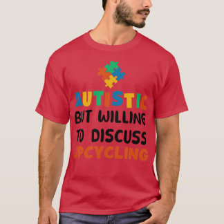Camiseta Autista pero con ganas de discutir sobre el auge d