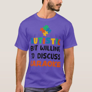 Camiseta Autista pero con ganas de discutir sobre el autism