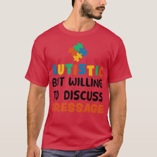 Camiseta Autista pero con ganas de discutir sobre el autism