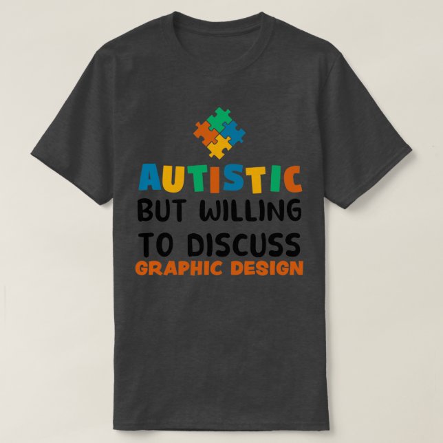 Camiseta Autista pero dispuesto a discutir Aut de diseño gr (Diseño del anverso)