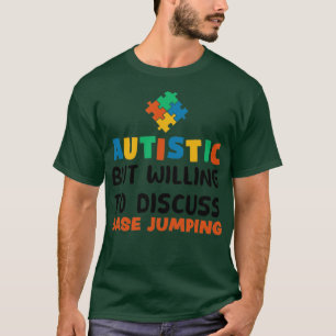 Camiseta Autista pero dispuesto a discutir Autis de Salto B