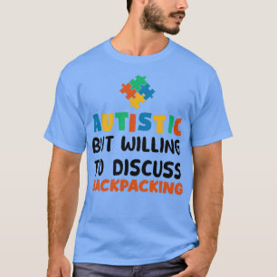 Camiseta Autista pero dispuesto a discutir el autismo de mo