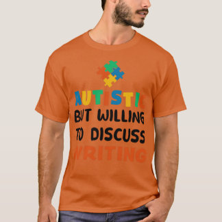 Camiseta Autista pero dispuesto a discutir Escribir Autismo