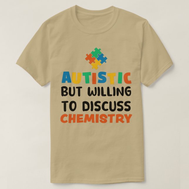 Camiseta Autista pero dispuesto a discutir sobre el autismo (Diseño del anverso)