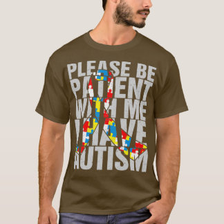 Camiseta Autista Por Favor Sé Paciente Conmigo Tengo Autism