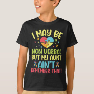 Camiseta Autista, puedo ser no verbal, pero mi tía no se re
