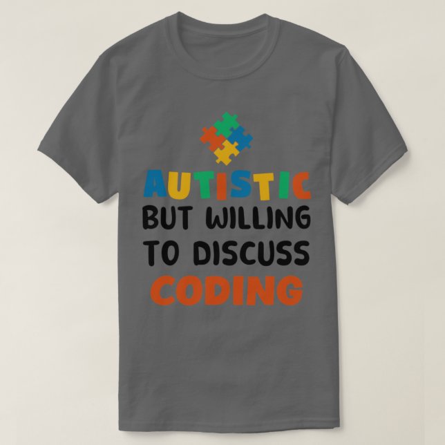 Camiseta Autistic but willing to discuss Coding Autism Gift (Diseño del anverso)
