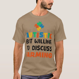 Camiseta Autistic but willing to discuss Farming Autism Gif