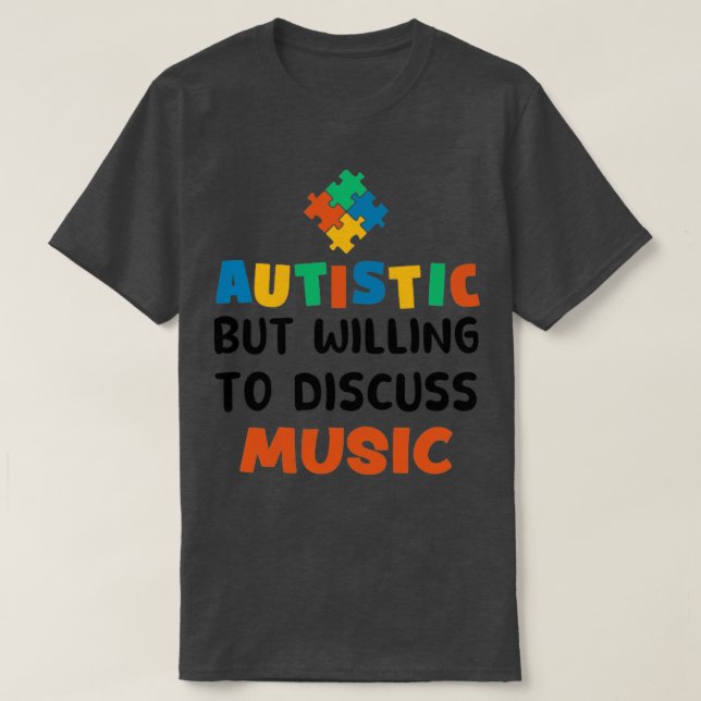 Camiseta Autistic but willing to discuss Music Autism Gift (Diseño del anverso)